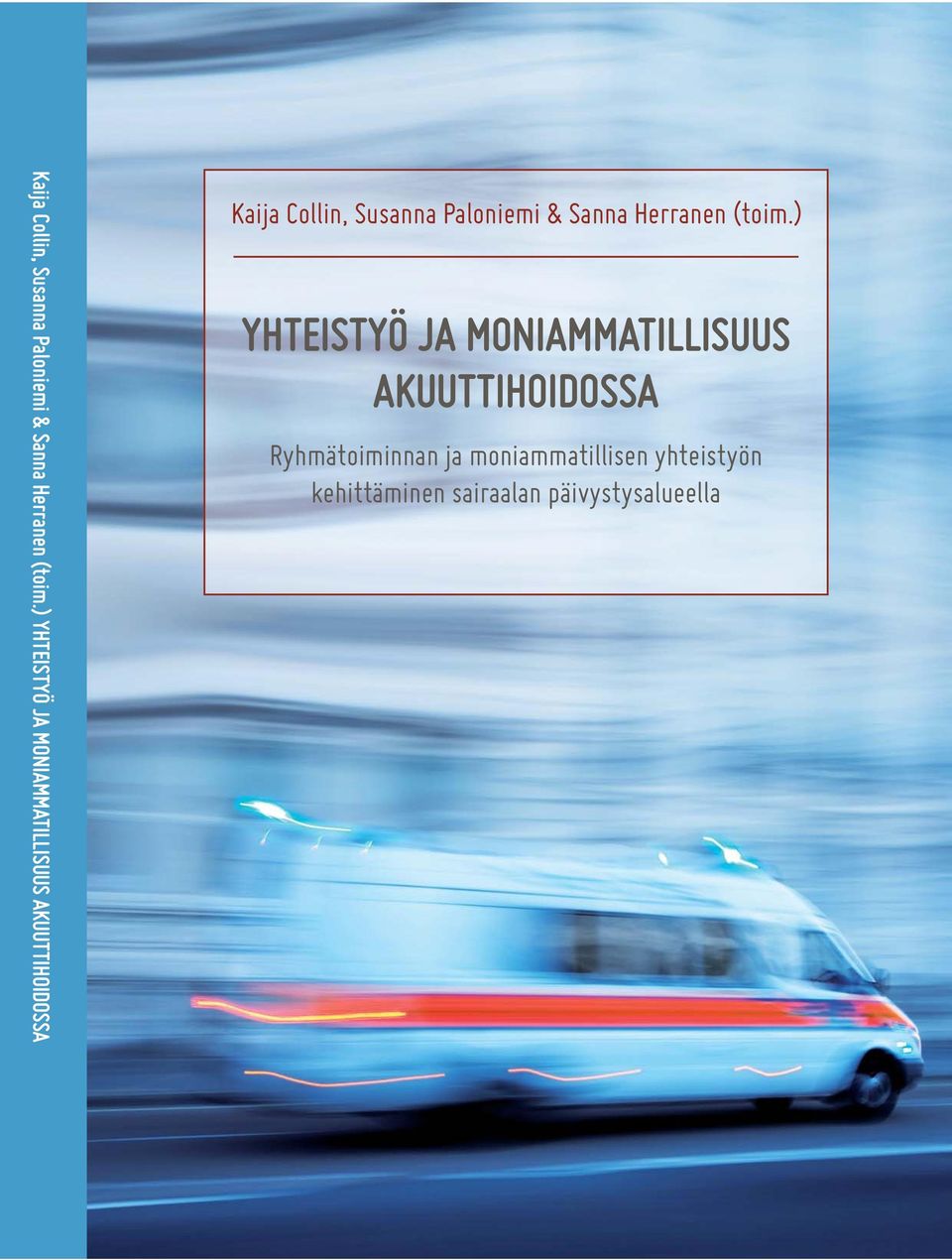 MONIAMMATILLISUUS AKUUTTIHOIDOSSA Ryhmätoiminnan ja moniammatillisen