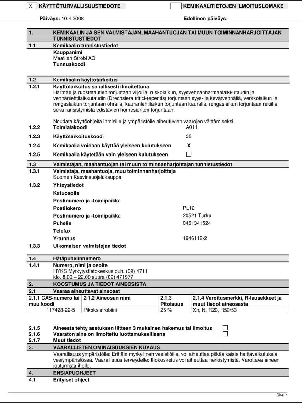 Kemikaalin käyttötarkoitus 1.2.