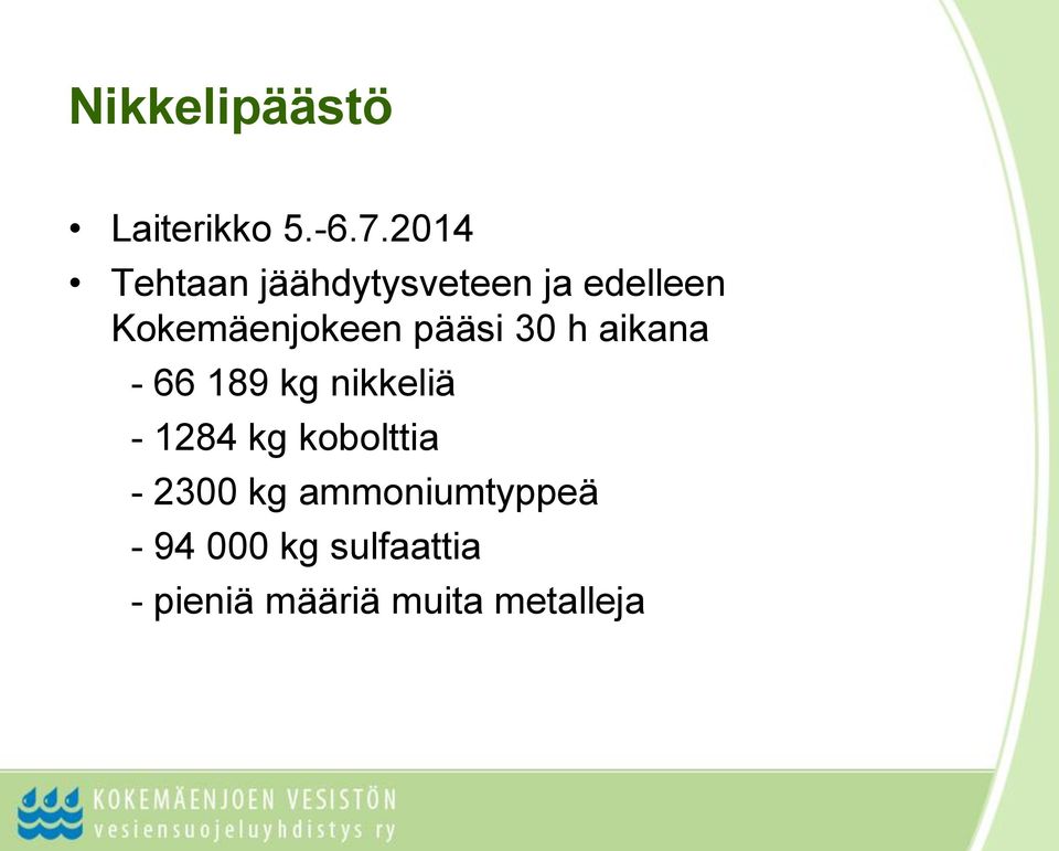 pääsi 30 h aikana - 66 189 kg nikkeliä - 1284 kg