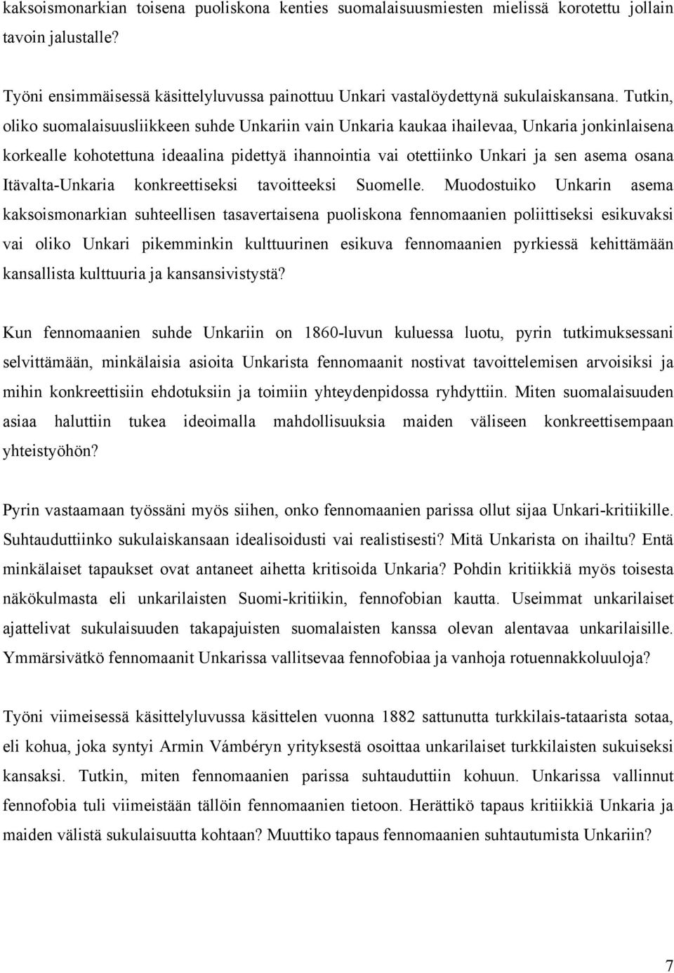 Itävalta-Unkaria konkreettiseksi tavoitteeksi Suomelle.