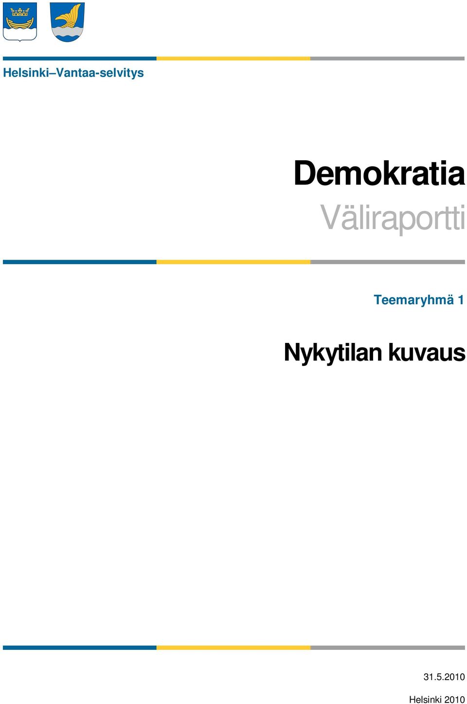 Teemaryhmä 1 Nykytilan