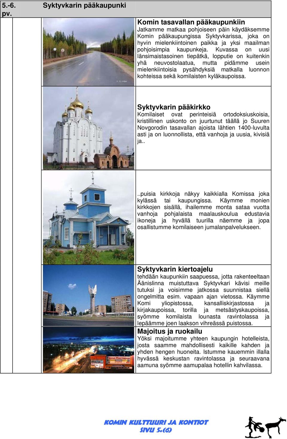 pohjoisimpia kaupunkeja.