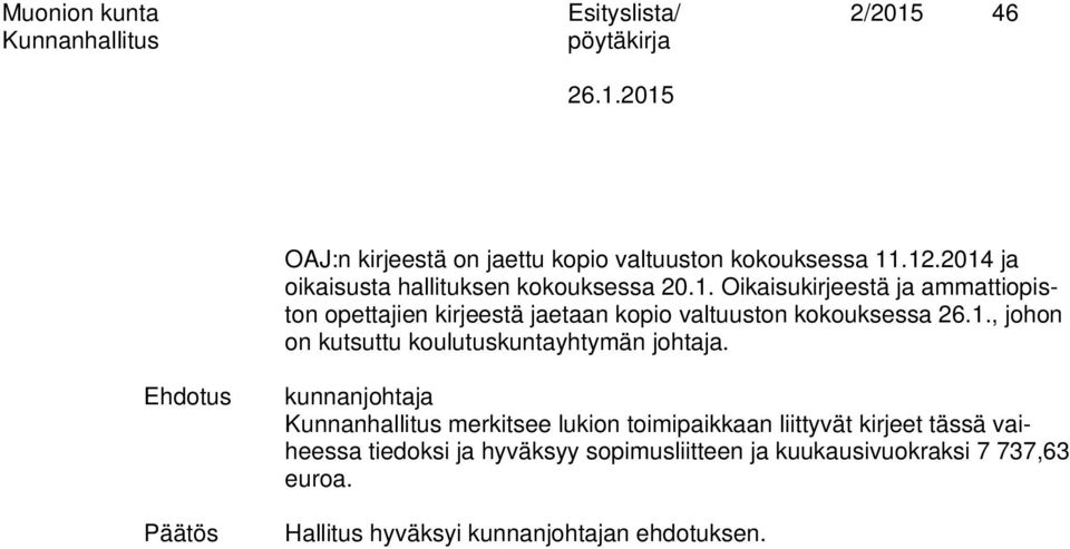 1., johon on kutsuttu koulutuskuntayhtymän johtaja.