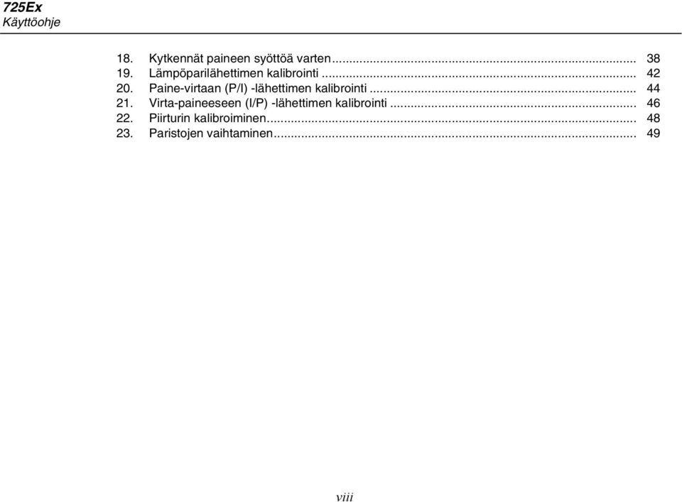 Paine-virtaan (P/I) -lähettimen kalibrointi... 44 21.