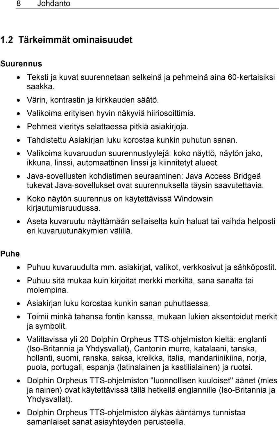 Valikoima kuvaruudun suurennustyylejä: koko näyttö, näytön jako, ikkuna, linssi, automaattinen linssi ja kiinnitetyt alueet.