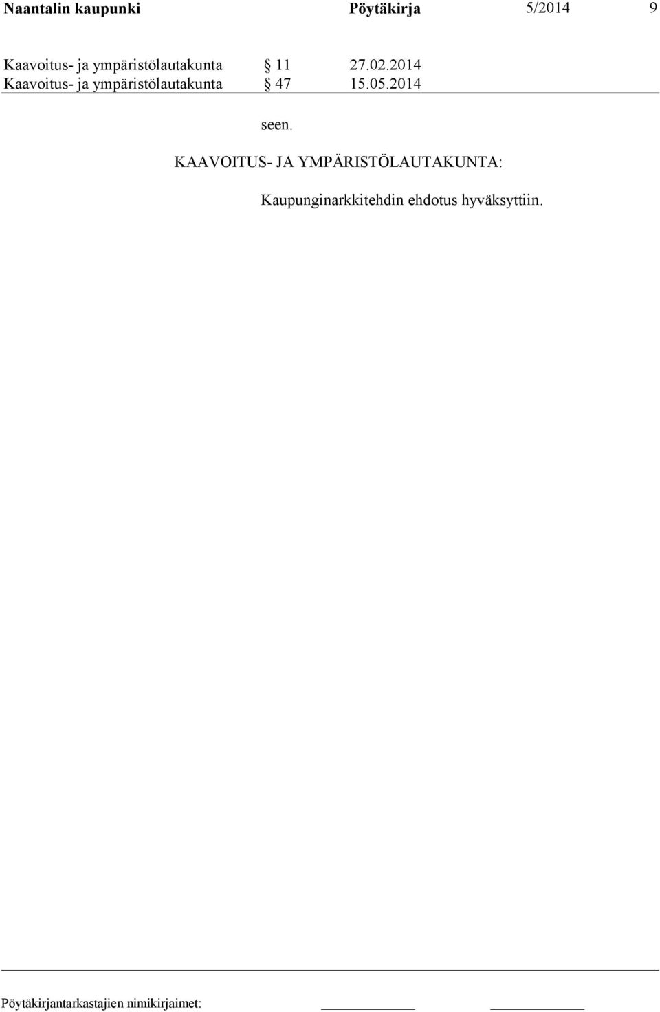 2014 Kaavoitus- ja ympäristölautakunta 47 15.05.