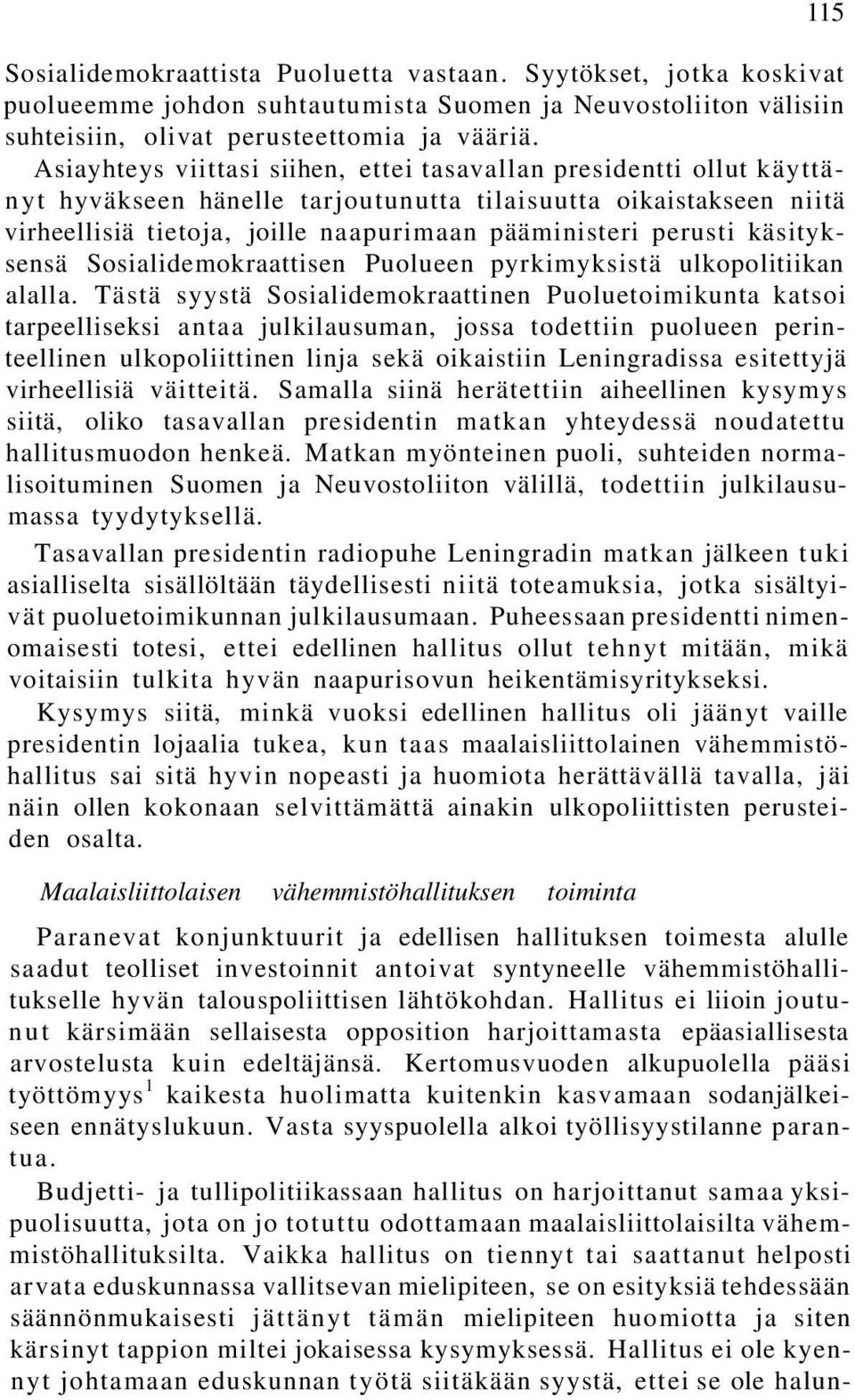 käsityksensä Sosialidemokraattisen Puolueen pyrkimyksistä ulkopolitiikan alalla.