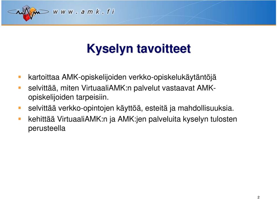 vastaavat AMKopiskelijoiden tarpeisiin.