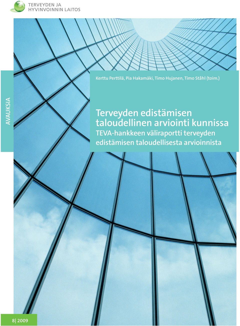 arvioinnista Terveyden ja hyvinvoinnin laitos (THL) on yhdessä kuntien ja ammattikorkea koulujen kanssa tutkinut ja kehittänyt terveyden edistämisen rakenteita ja johtamista TEJO-hankkeessa (2004