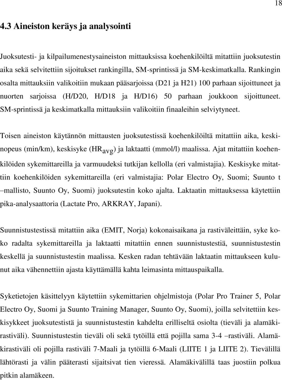 SM-sprintissä ja keskimatkalla mittauksiin valikoitiin finaaleihin selviytyneet.