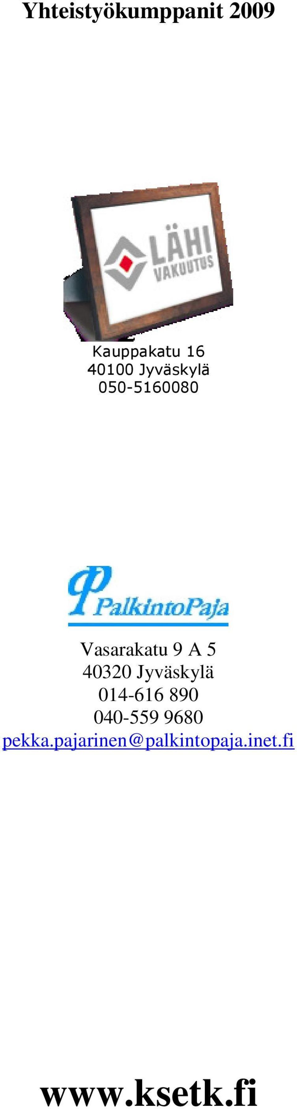 40320 Jyväskylä 014-616 890 040-559 9680