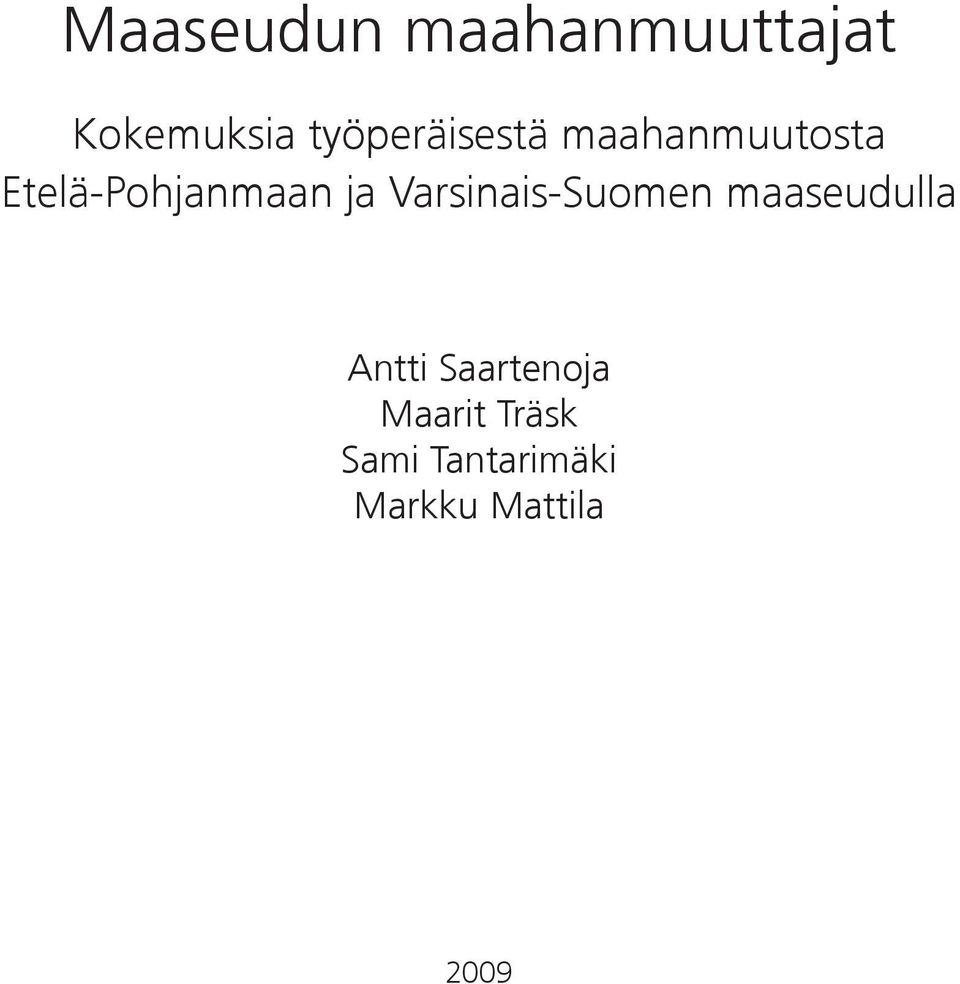 ja Varsinais-Suomen maaseudulla Antti