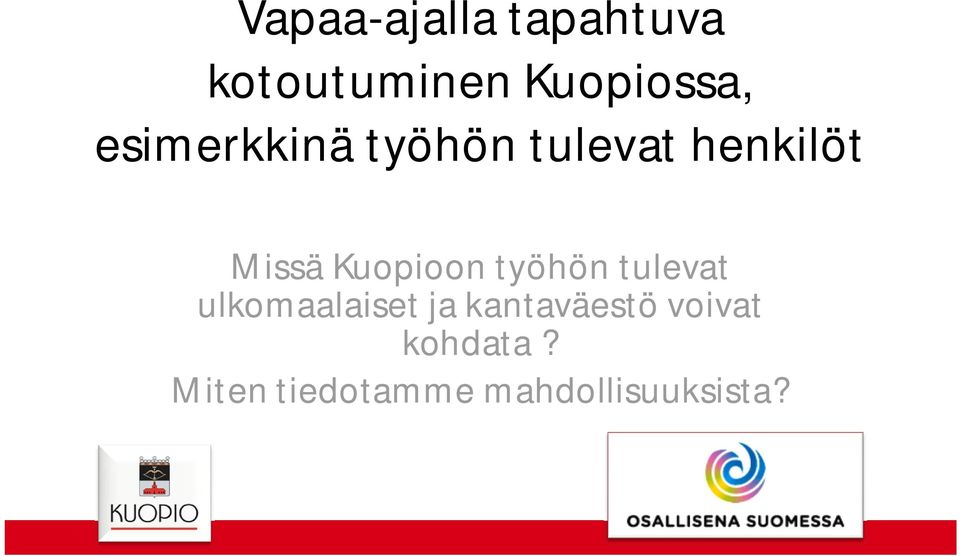 Kuopioon työhön tulevat ulkomaalaiset ja