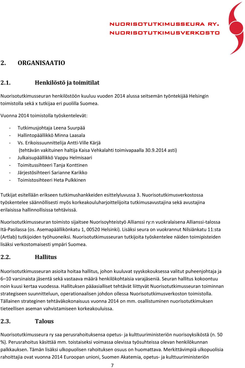 Erikoissuunnittelija Antti-Ville Kärjä (tehtävän vakituinen haltija Kaisa Vehkalahti toimivapaalla 30.9.