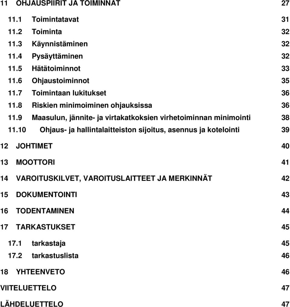 9 Maasulun, jännite- ja virtakatkksien virhetiminnan miniminti 38 11.