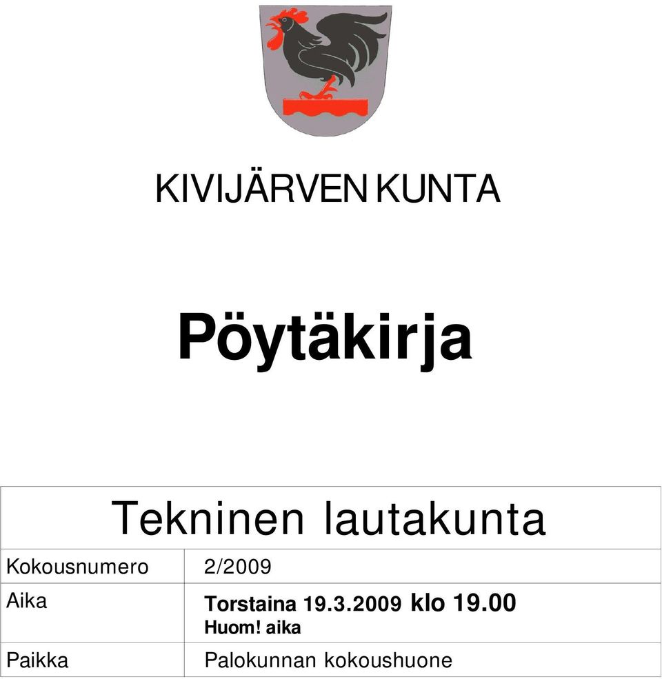 klo 19.00 Huom!