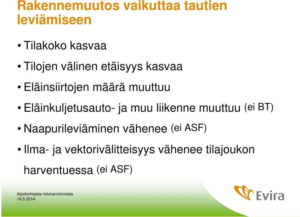 Eläinkuljetusauto- ja muu liikenne muuttuu (ei BT) Naapurileviäminen