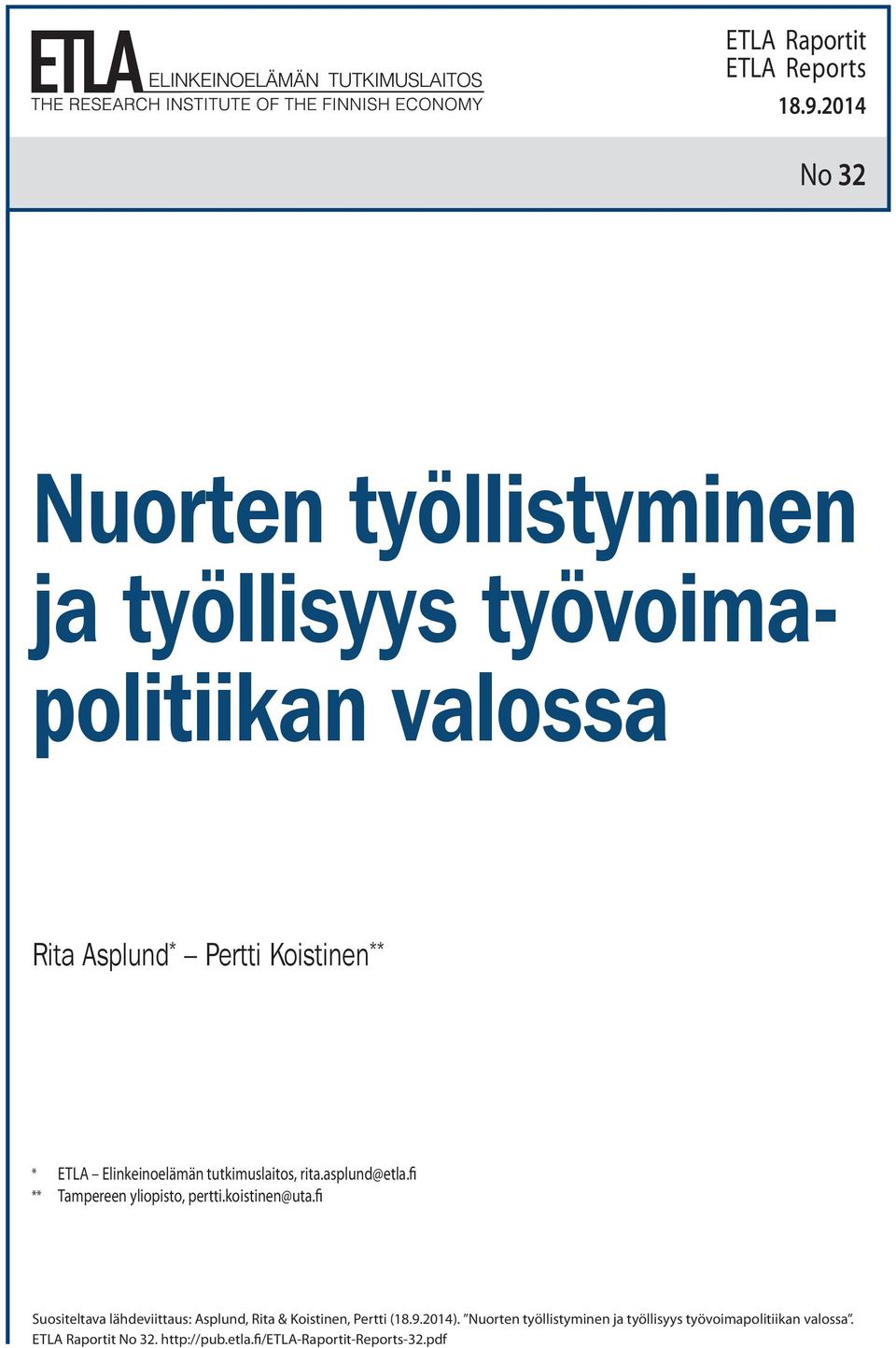 ETLA Elinkeinoelämän tutkimuslaitos, rita.asplund@etla.fi ** Tampereen yliopisto, pertti.koistinen@uta.