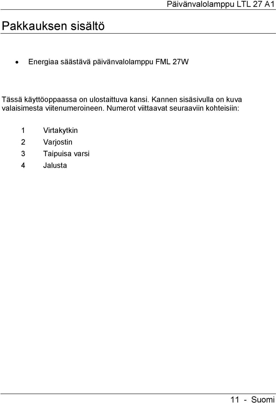 Kannen sisäsivulla on kuva valaisimesta viitenumeroineen.