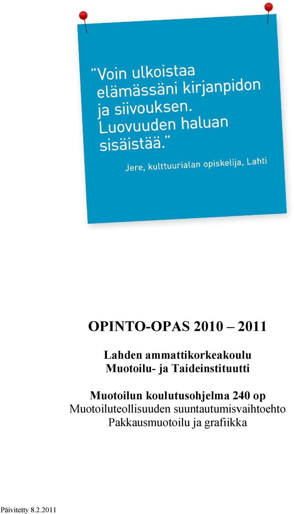 koulutusohjelma 20 op Muotoiluteollisuuden