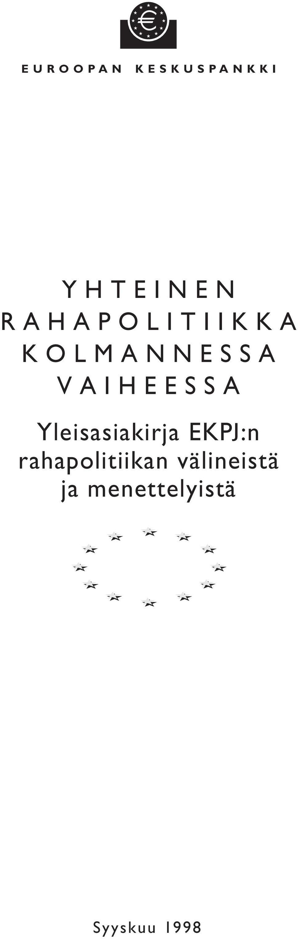 KOLMANNESSA VAIHEESSA Yleisasiakirja EKPJ:n