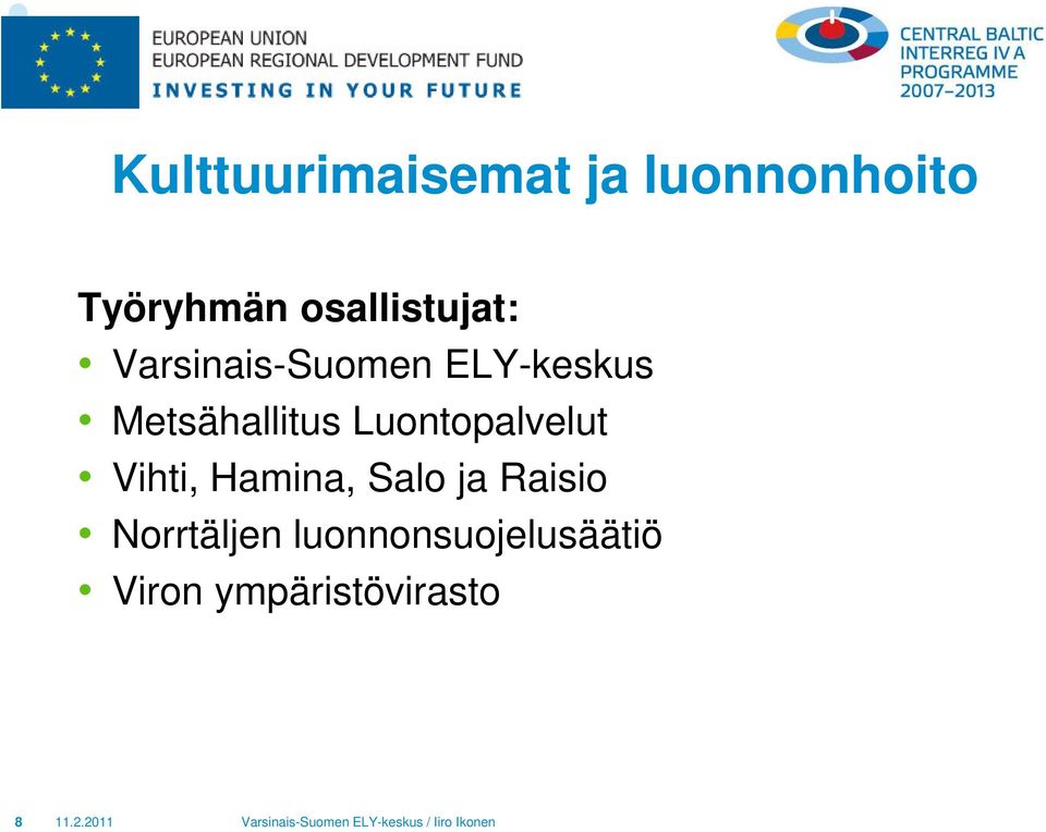 Metsähallitus Luontopalvelut Vihti, Hamina, Salo