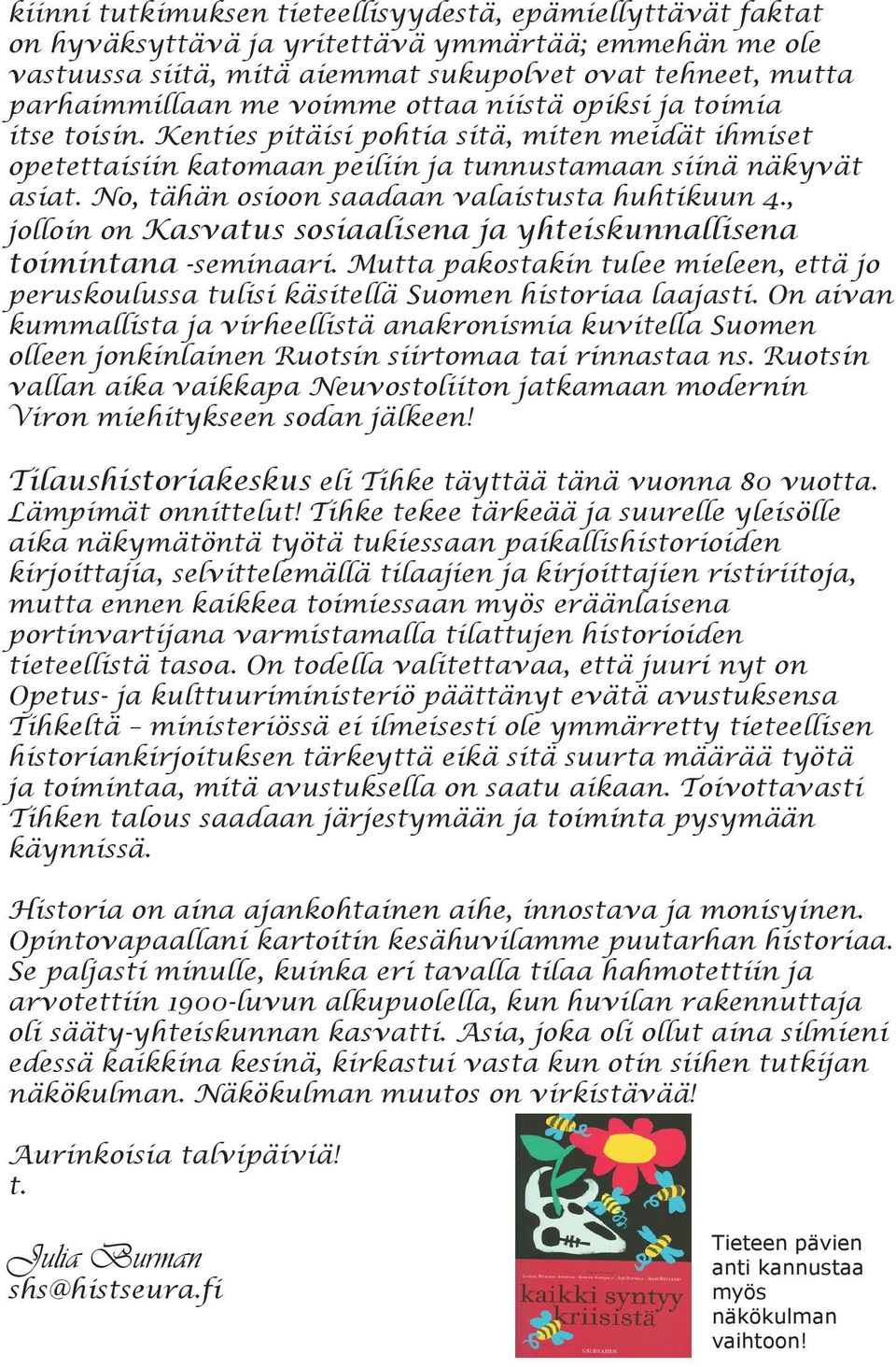 No, tähän osioon saadaan valaistusta huhtikuun 4., jolloin on Kasvatus sosiaalisena ja yhteiskunnallisena toimintana -seminaari.