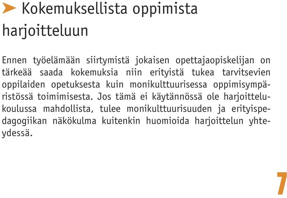 monikulttuurisessa oppimisympäristössä toimimisesta.