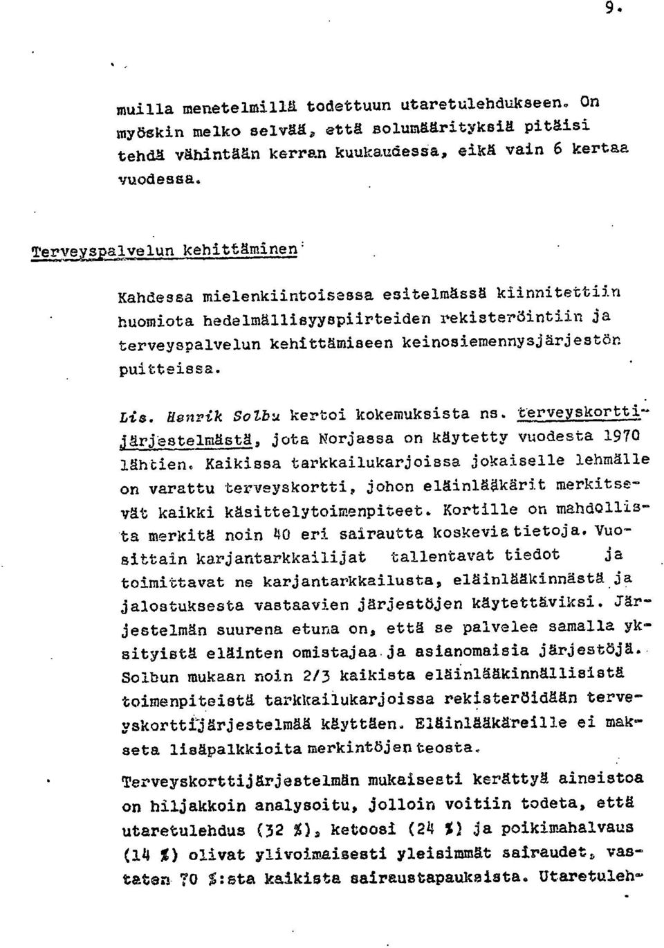 Henrik SoZbu kertoi kokemuksista ns. terveyskorttil järjestelmästä, jota Norjassa on käytetty vuodesta 1970 lähtien.