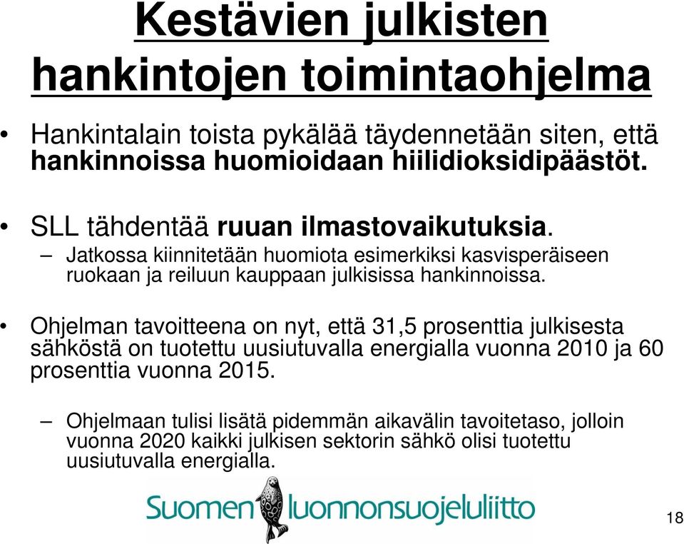 Jatkossa kiinnitetään huomiota esimerkiksi kasvisperäiseen ruokaan ja reiluun kauppaan julkisissa hankinnoissa.