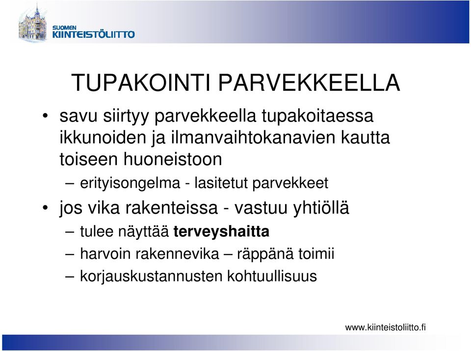 lasitetut parvekkeet jos vika rakenteissa - vastuu yhtiöllä tulee näyttää