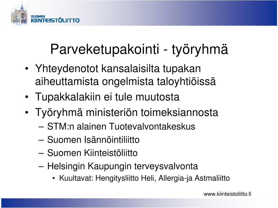 toimeksiannosta STM:n alainen Tuotevalvontakeskus Suomen Isännöintiliitto Suomen
