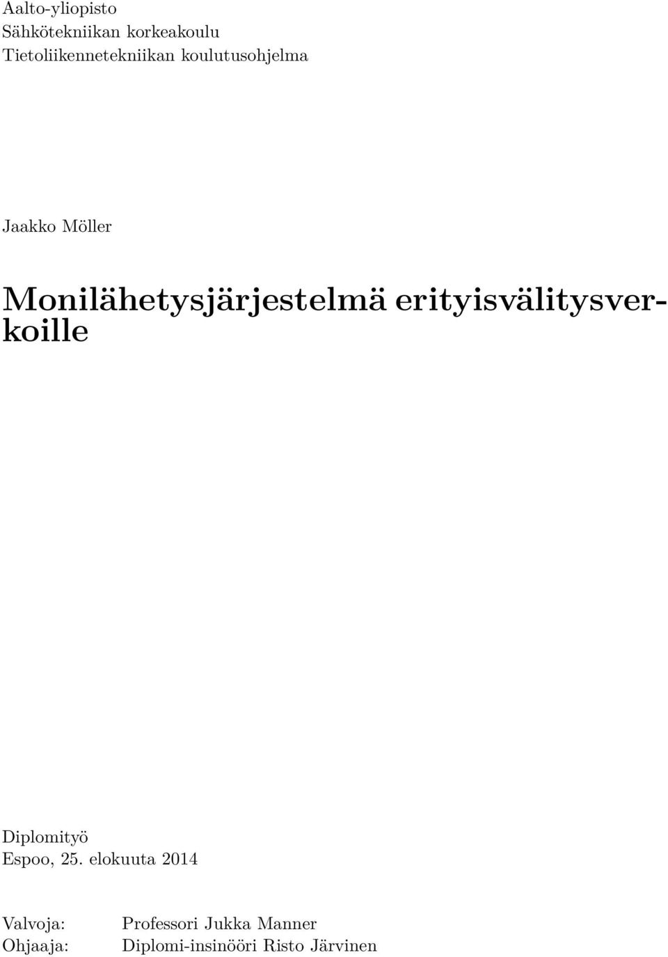 Monilähetysjärjestelmä erityisvälitysverkoille Diplomityö