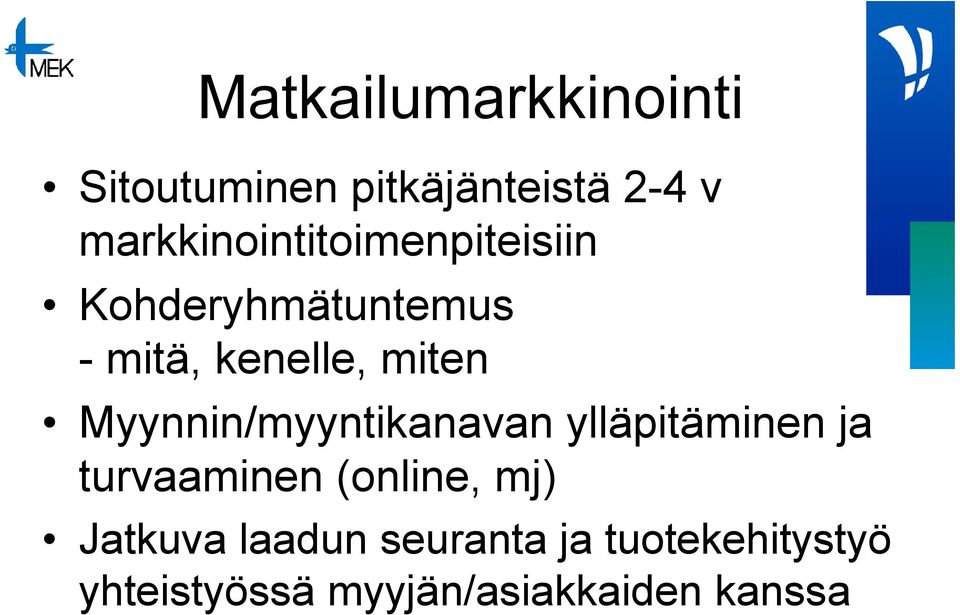 miten Myynnin/myyntikanavan ylläpitäminen ja turvaaminen (online,