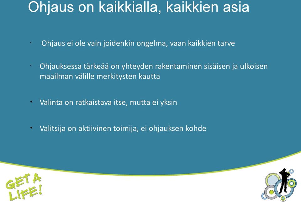 rakentaminen sisäisen ja ulkoisen maailman välille merkitysten kautta