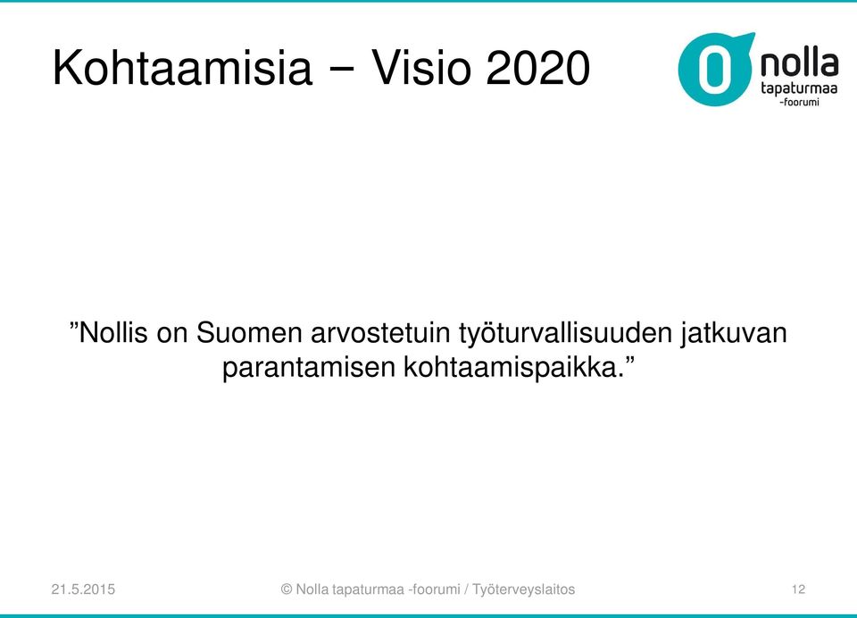 parantamisen kohtaamispaikka. 21.5.