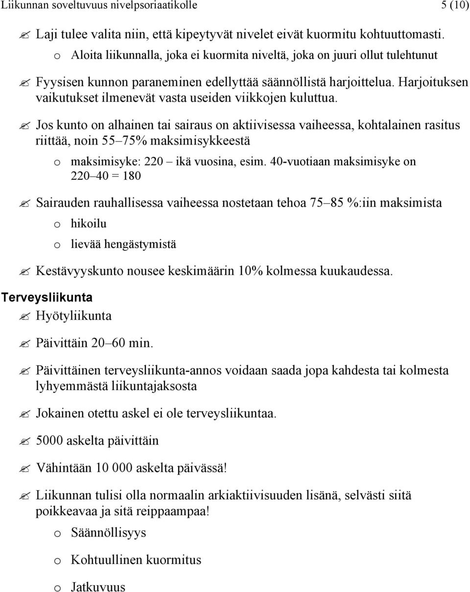 Harjoituksen vaikutukset ilmenevät vasta useiden viikkojen kuluttua.