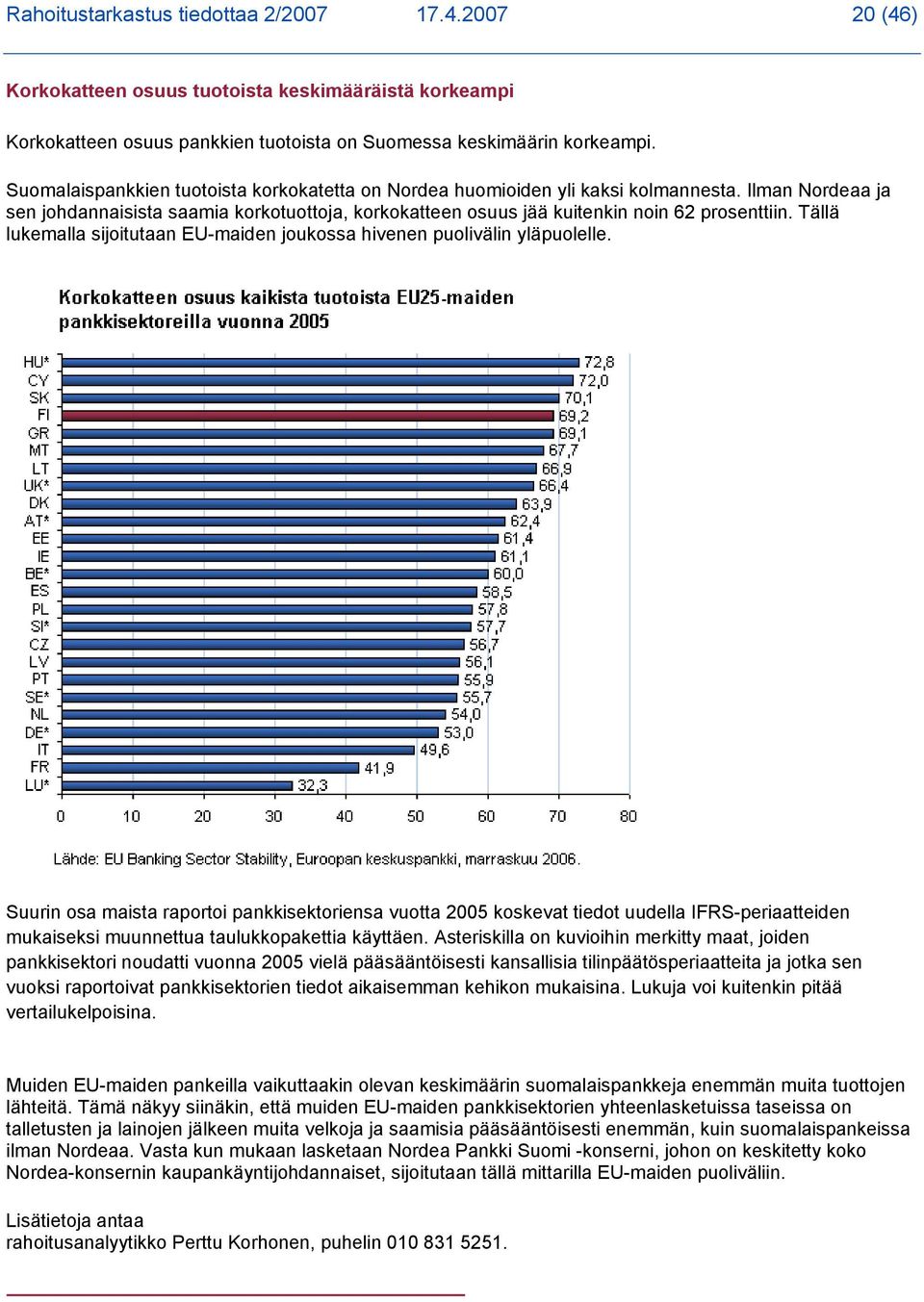 Tällä lukemalla sijoitutaan EU-maiden joukossa hivenen puolivälin yläpuolelle.