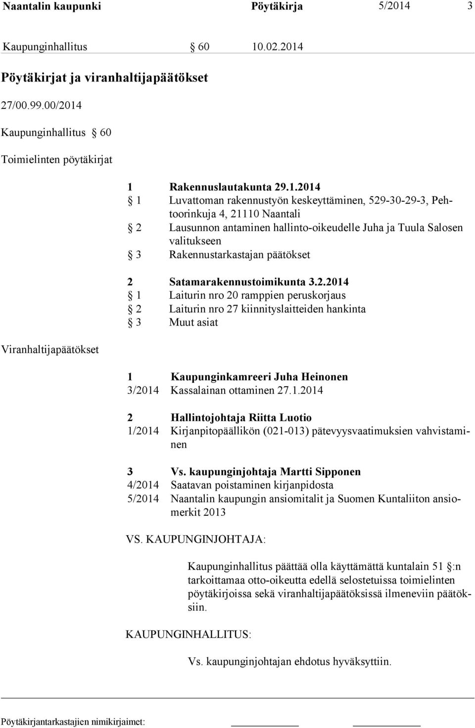 Kaupunginhallitus 60 Toimielinten pöytäkirjat Viranhaltijapäätökset 1 