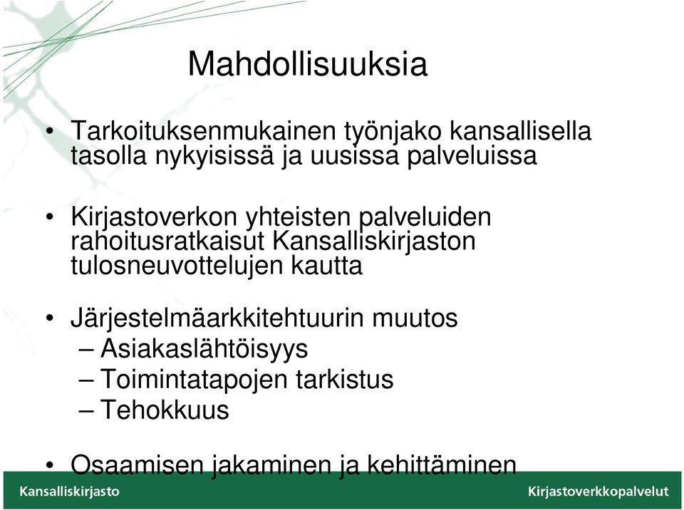 Kansalliskirjaston tulosneuvottelujen kautta Järjestelmäarkkitehtuurin muutos