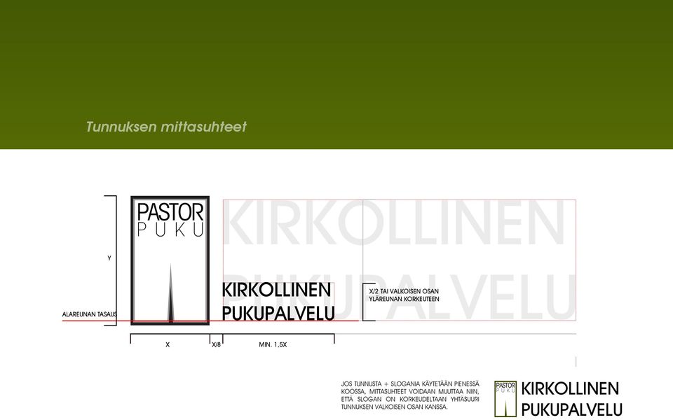 1,5X JOS TUNNUSTA + SLOGANIA KÄYTETÄÄN PIENESSÄ KOOSSA,