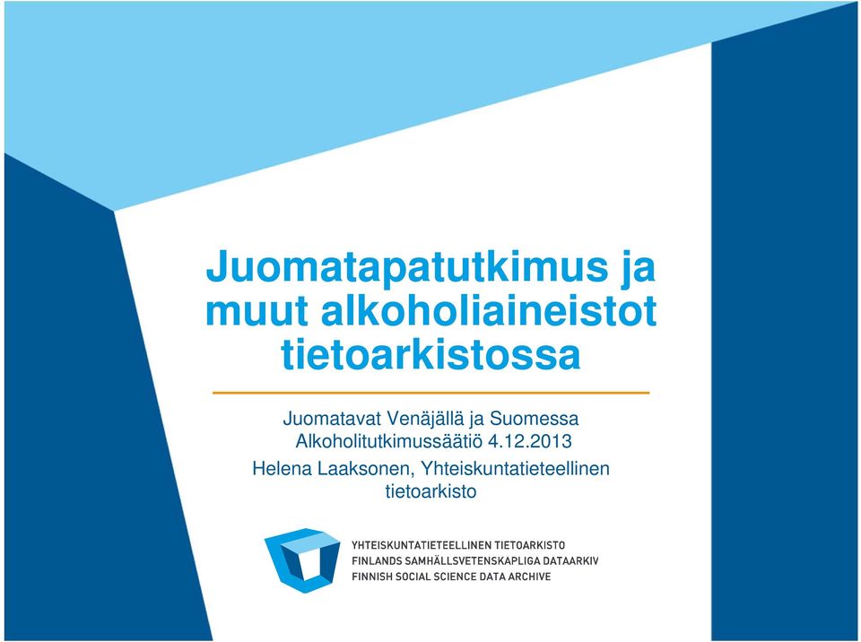 Suomessa Alkoholitutkimussäätiö 4.12.