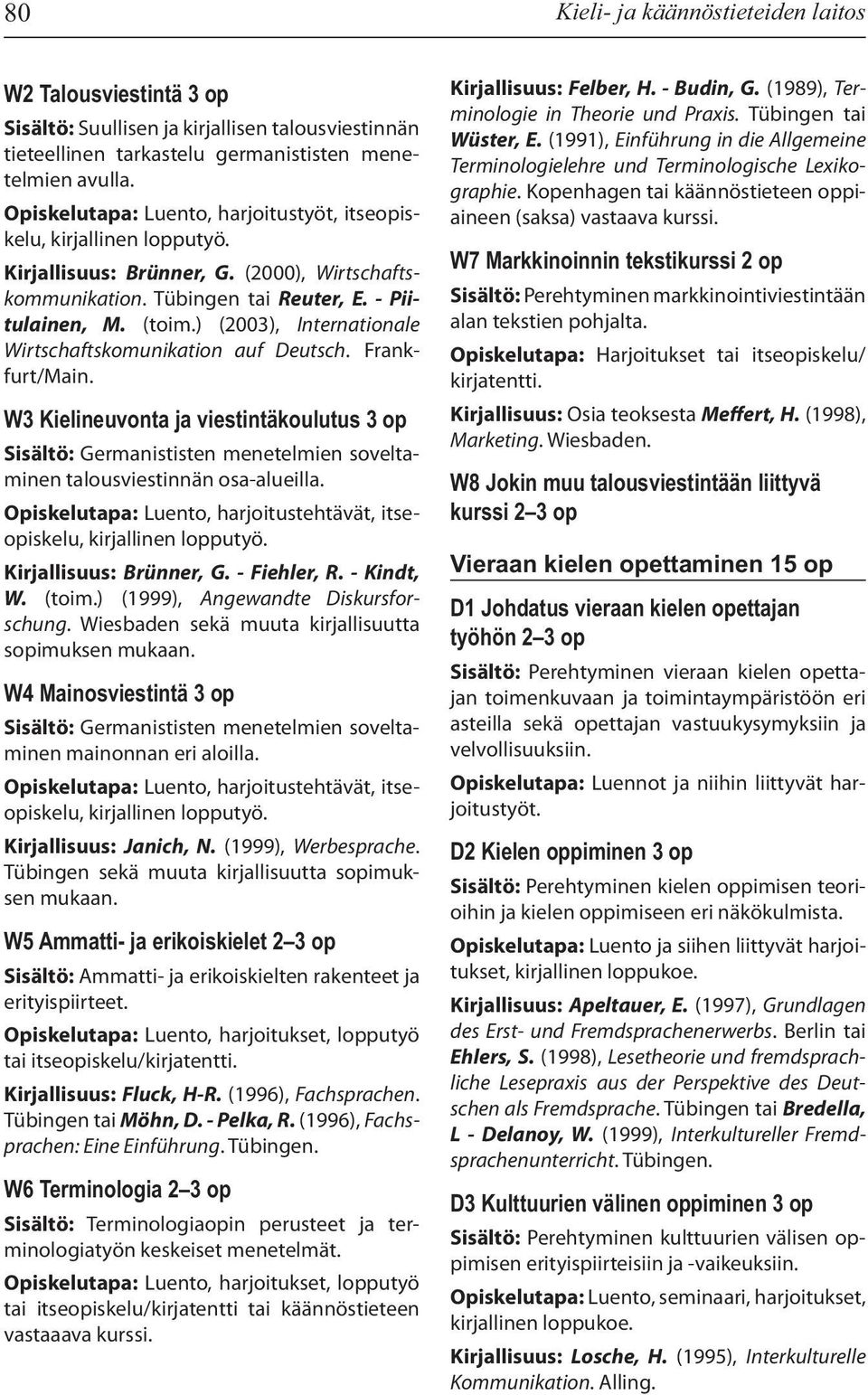 ) (2003), Internationale Wirtschaftskomunikation auf Deutsch. Frankfurt/Main.