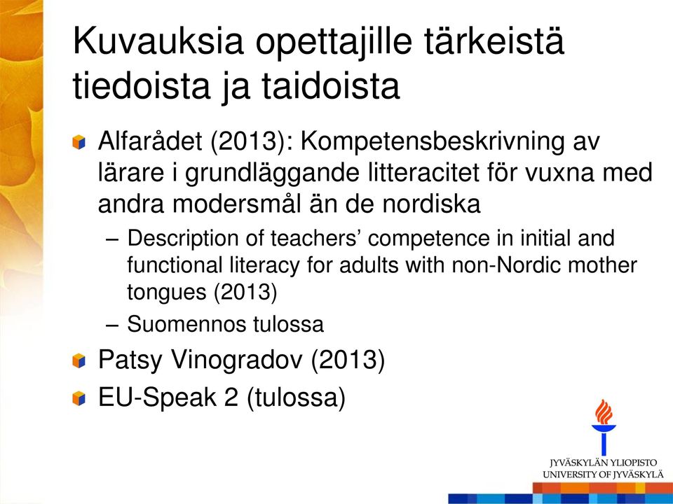 än de nordiska Description of teachers competence in initial and functional literacy for