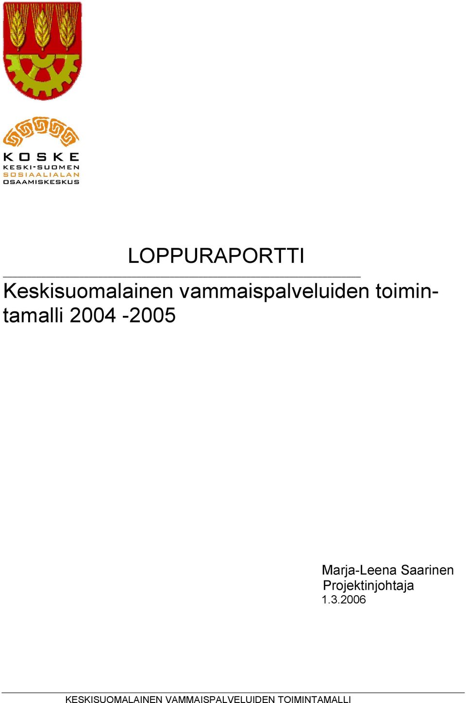 Marja-Leena Saarinen Projektinjohtaja 1.3.