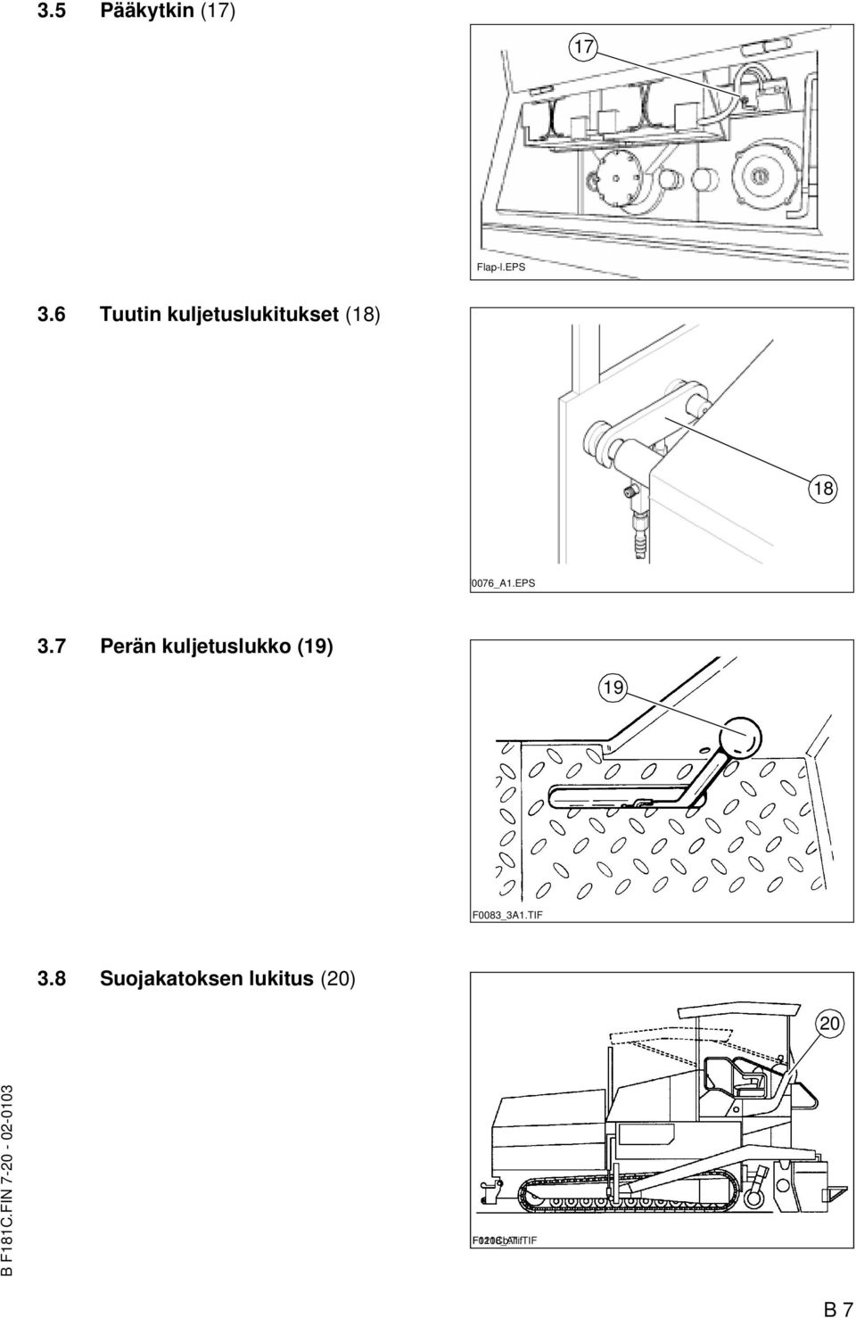 7 Perän kuljetuslukko (19) 19 F0083_3A1.TIF 3.