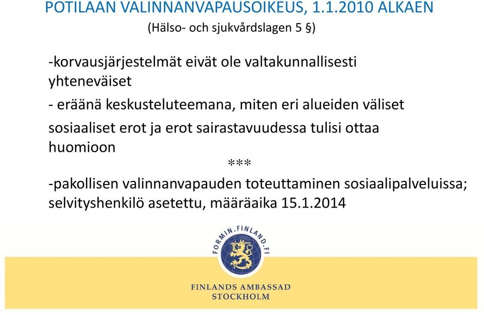 yhteneväiset eräänä keskusteluteemana, miten eri alueiden väliset sosiaaliset erot ja erot