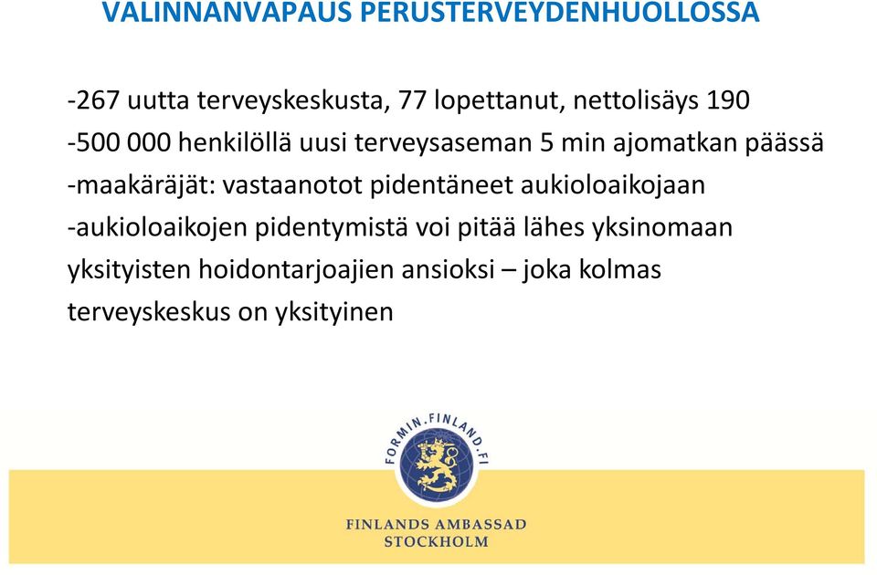 maakäräjät: vastaanotot pidentäneet aukioloaikojaan aukioloaikojen pidentymistä voi
