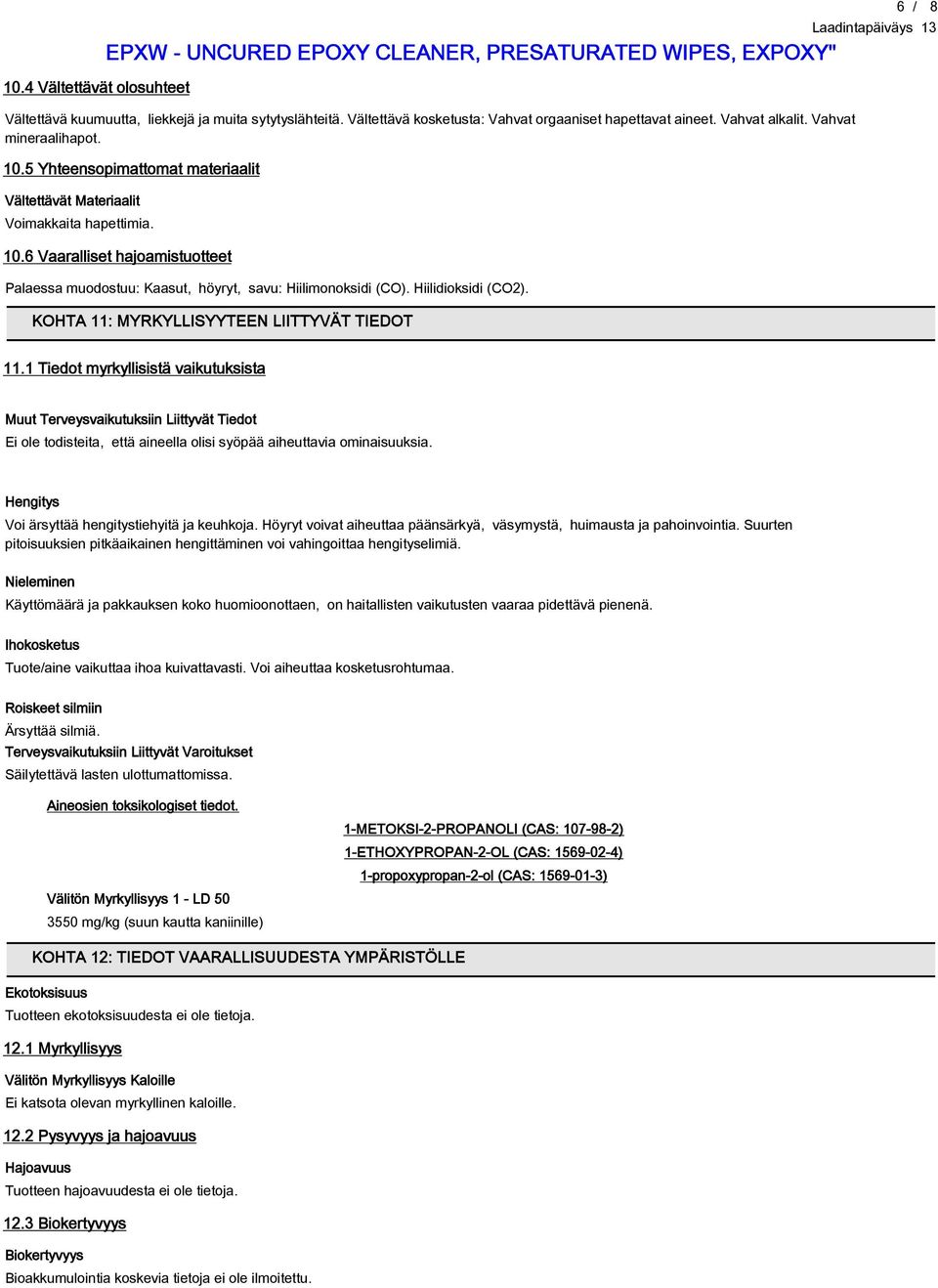 Hiilidioksidi (CO2). KOHTA 11: MYRKYLLISYYTEEN LIITTYVÄT TIEDOT 6 11.