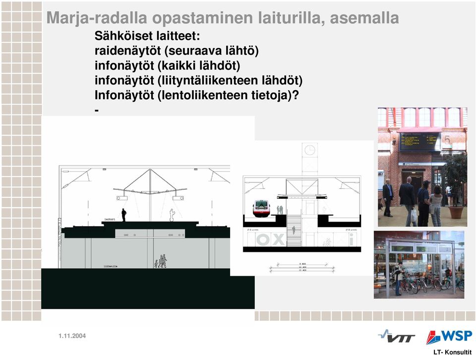 infonäytöt (kaikki lähdöt) infonäytöt
